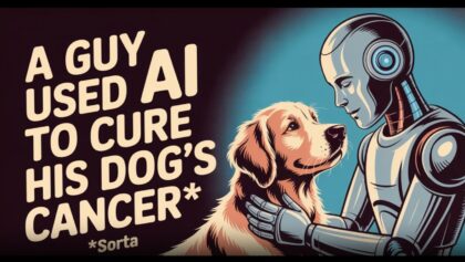 A Guy Used AI to Cure His Dog’s Cancer