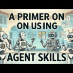 A Primer on Using Agent Skills