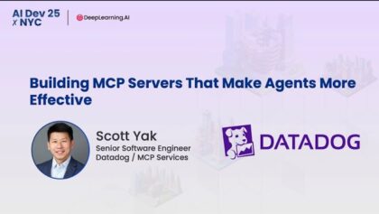 AI Dev 25 x NYC | Scott Yak: Building MCP Servers That Make Agents More Effective