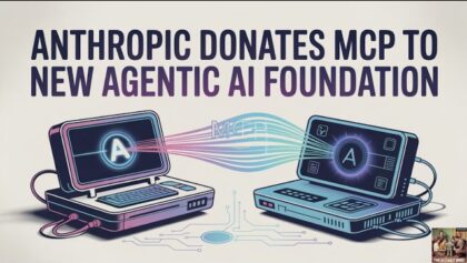Anthropic Donates MCP to New Agentic AI Foundation