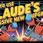 How to Use Claude’s Massive New Upgrades