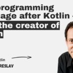 The programming language after Kotlin – with the creator of Kotlin