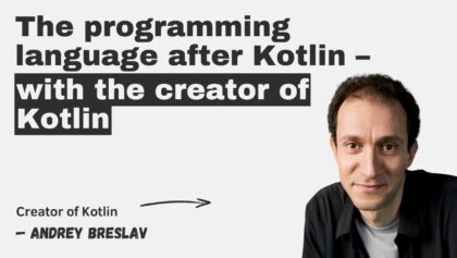 The programming language after Kotlin – with the creator of Kotlin