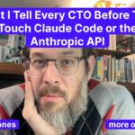 What I Tell Every CTO Before They Touch Claude Code or the Anthropic API