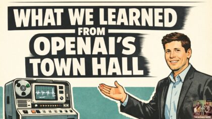 What We Learned from OpenAI’s Town Hall