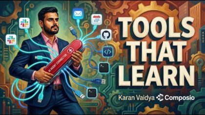 Your Agent’s Self-Improving Swiss Army Knife: Composio CTO Karan Vaidya on Building Smart Tools