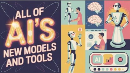All of AI’s New Models and Tools