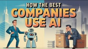 How the Best Companies Use AI
